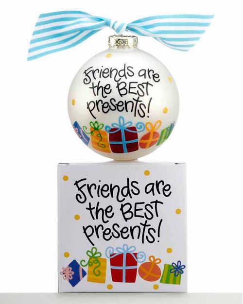 Friends Are The Best Presents Ornament