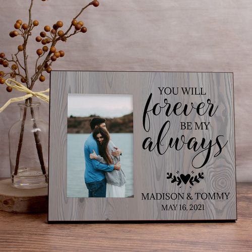Personalized You Will Forever Be My Always Picture Frame